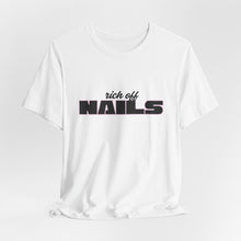 Load image into Gallery viewer, "Rich Off Nails" Graphic Tee
