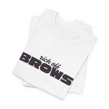 Load image into Gallery viewer, "Rich Off Brows" Graphic Tee
