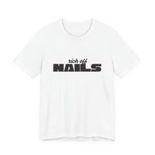 Load image into Gallery viewer, "Rich Off Nails" Graphic Tee
